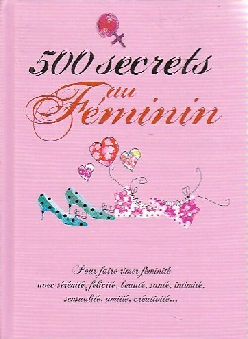 500 secrets au féminin - Carine Anselme - Livre