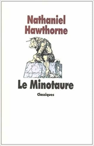 Le minotaure - Nathaniel Hawthorne -  Les classiques abrégés - Livre