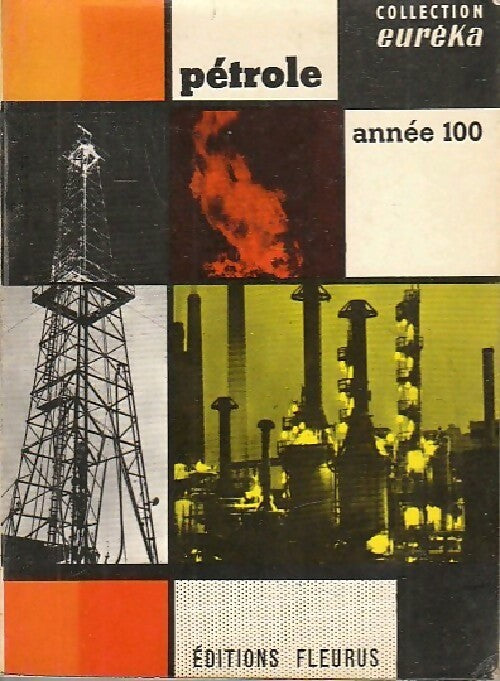 Livrenpoche : Pétrole année 100 - Jacques Guillerme - Livre