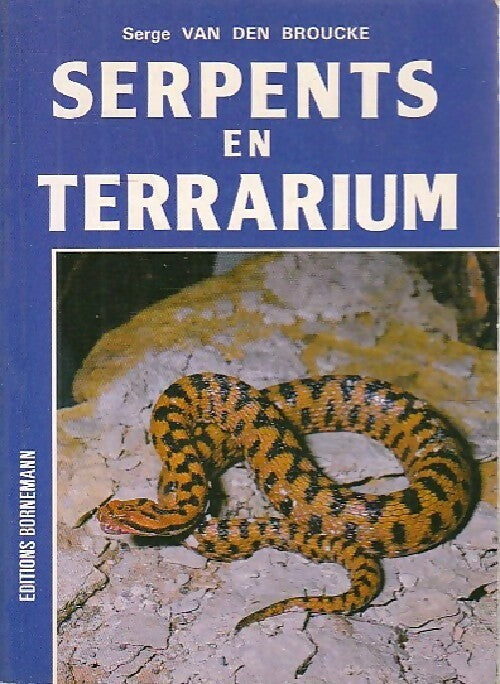 Livrenpoche : Serpents en terrarium - Serge Van den Broucke - Livre