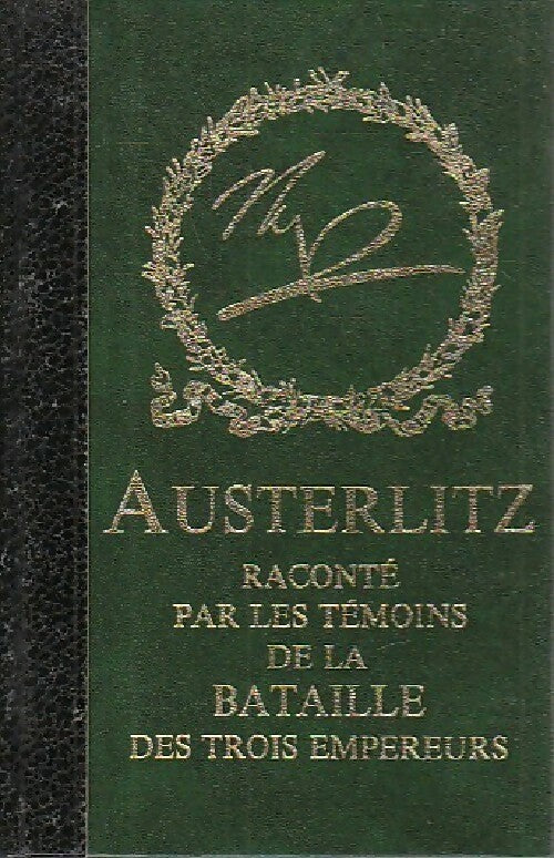 Austerlitz raconté par les témoins de la bataille - Collectif - Livre