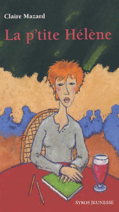 Livrenpoche : La p'tite Hélène - Claire Mazard - Livre