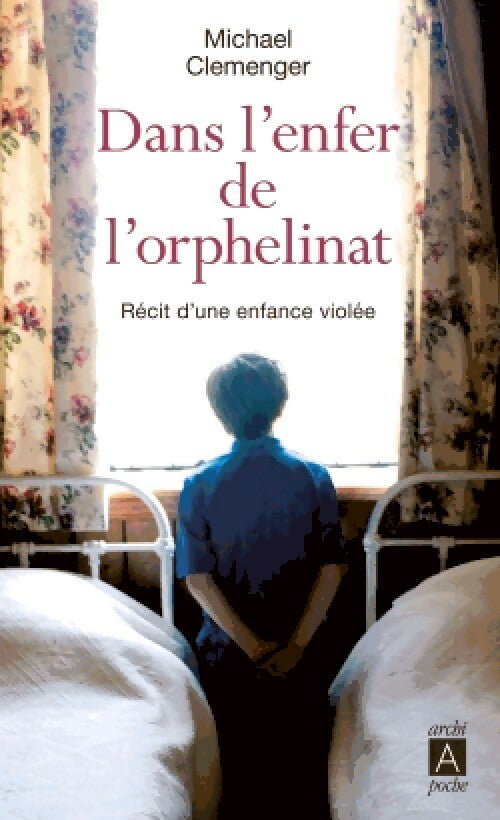 Livrenpoche : Dans l'enfer de l’orphelinat - Michael Clemenger - Livre