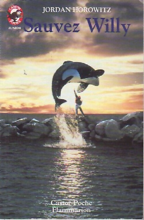 Livrenpoche : Sauvez Willy - Jordan Horowitz - Livre