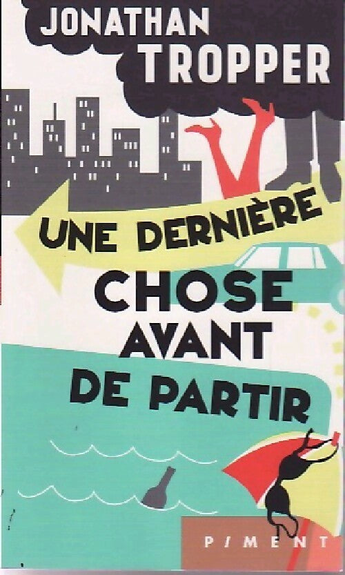 Livrenpoche : Une dernière chose avant de partir - Jonathan Tropper - Livre