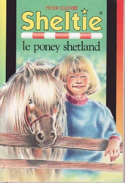 Livrenpoche : Sheltie le poney shetland - Peter Clover - Livre