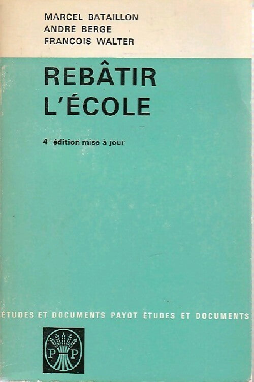 Livrenpoche : Rebâtir l'école - Marcel Bataillon - Livre