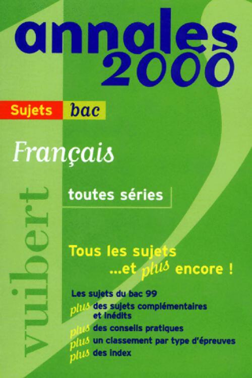 Français 1ère toutes séries 2000 - Collectif -  Annales Vuibert - Livre