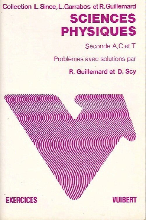 Livrenpoche : Sciences physiques Seconde A, C et T - R. Guillemard - Livre