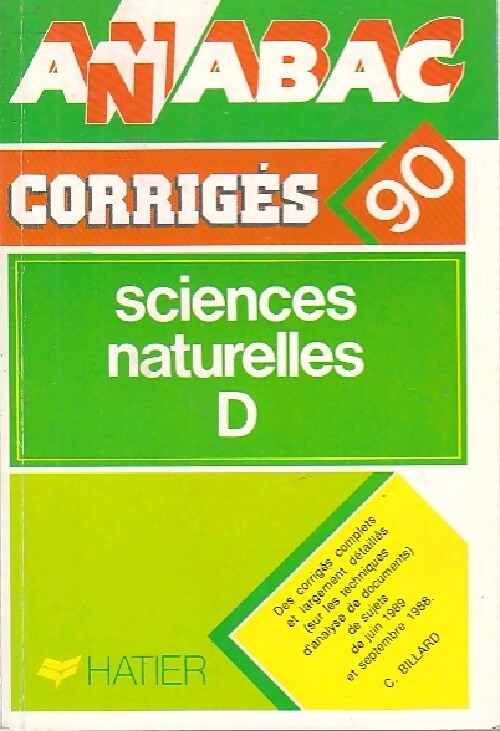 Sciences naturelles Terminale D, Corrigés 1990 - Jeanne Hatem -  Annabac - Livre