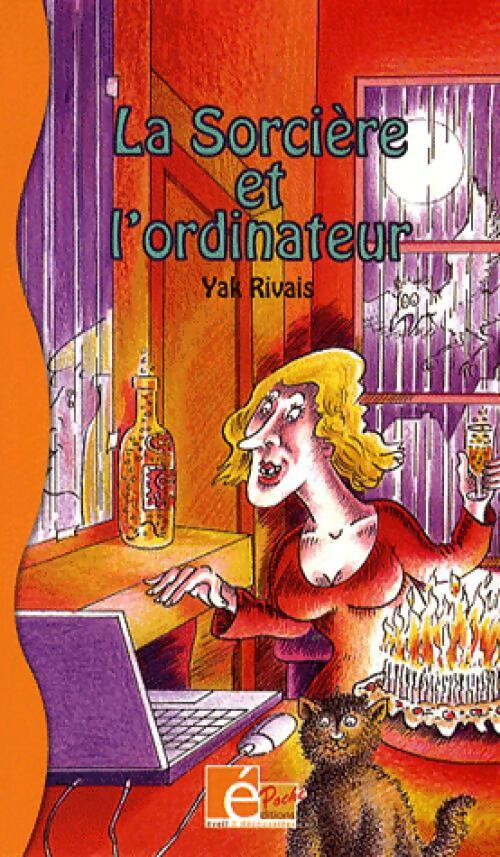 Livrenpoche : La sorcière et l'ordinateur - Yak Rivais - Livre