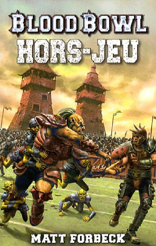 Livrenpoche : Blood bowl Tome II : Hors-Jeu - Matt Forbeck - Livre