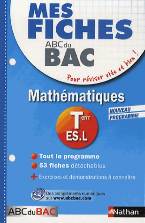 Mathématiques Terminales ES, L - Pierre-Antoine Desrousseaux -  ABC du bac - Livre
