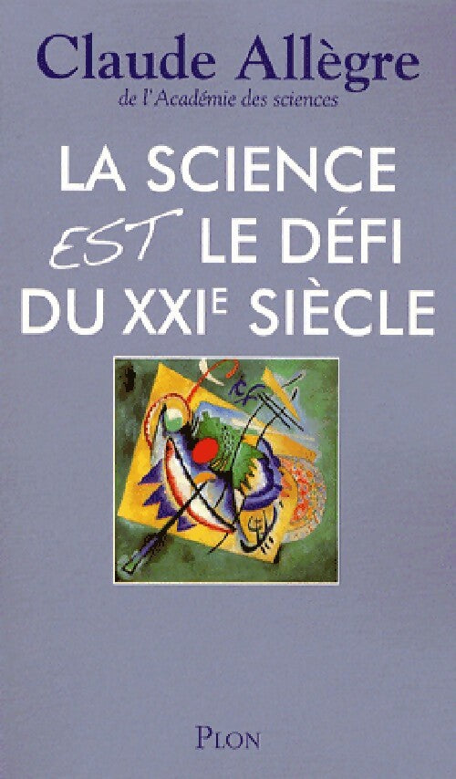 Livrenpoche : La science est le défi du XXIe siècle - Claude Allègre - Livre