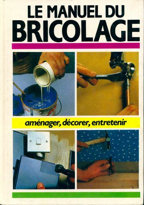 Livrenpoche : Le manuel du bricolage - Inconnu - Livre