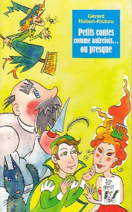 Livrenpoche : Petits contes comme autrefois... Ou presque - Gérard Hubert-Richou - Livre