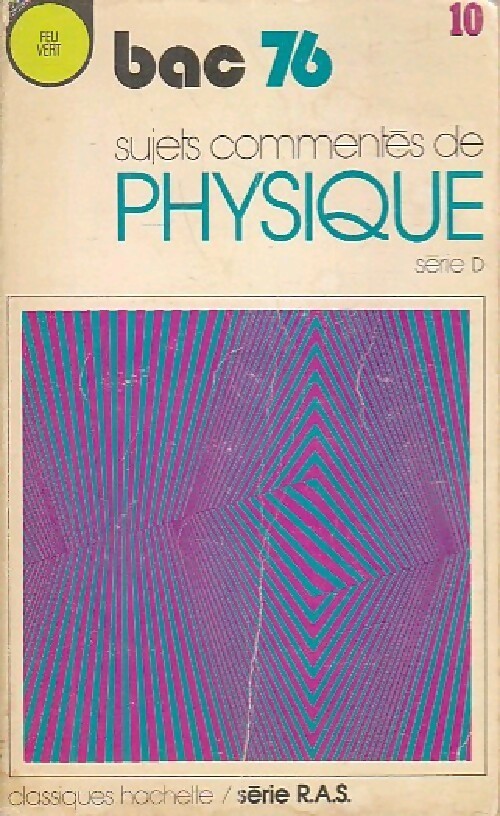 Physique Série D bac 76 - Inconnu -  Feu vert - Livre