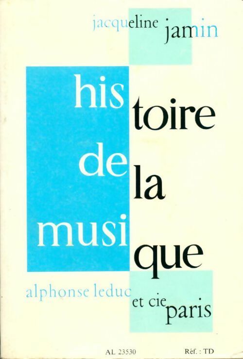 Histoire de la musique - Jacqueline Jamin -  Leduc's GF - Livre