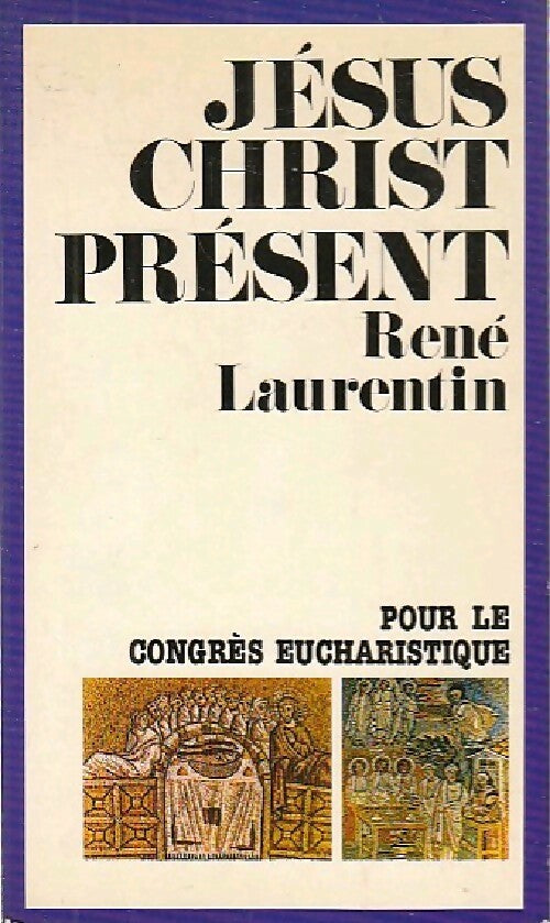 Livrenpoche : Jésus Christ présent - René Laurentin - Livre