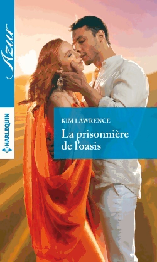 La prisonnière de l'oasis - Kim Lawrence - Livre