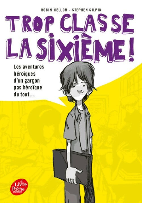Livrenpoche : Trop classe la sixième - Robin Mellom - Livre