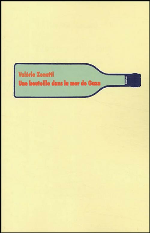 Livrenpoche : Une bouteille dans la mer de Gaza - Valérie Zenatti - Livre