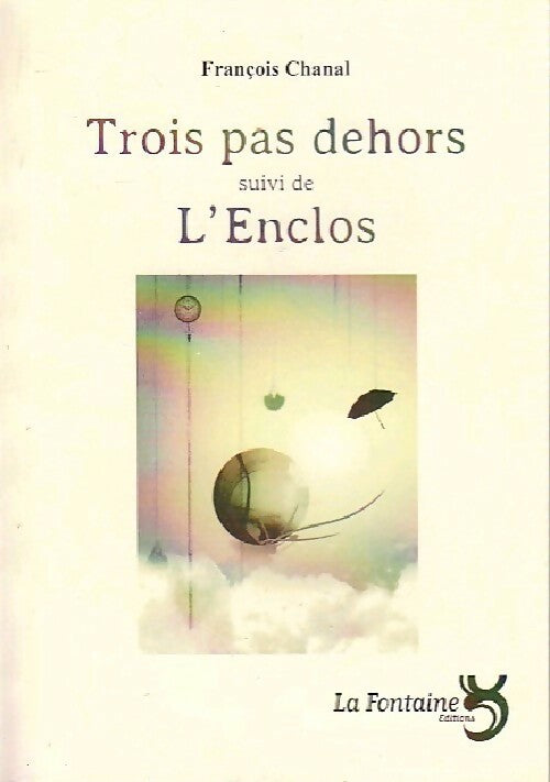 Livrenpoche : Trois pas dehors / L'enclos - François Chanal - Livre