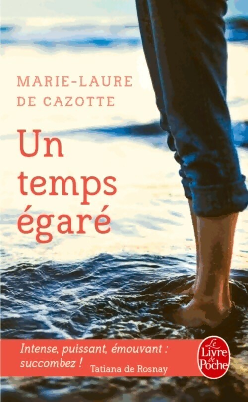 Livrenpoche : Un temps égaré - Marie-Laure De Cazotte - Livre
