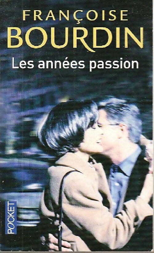 Livrenpoche : Les années passion : Le roman d'une femme libre - Françoise Bourdin - Livre