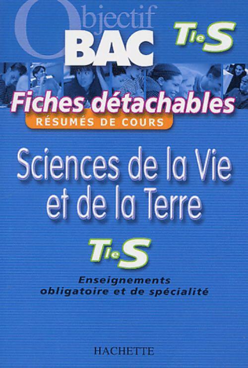 Sciences de la vie et de la terre : Terminale S - Thérèse Moreau -  Objectif Bac - Livre