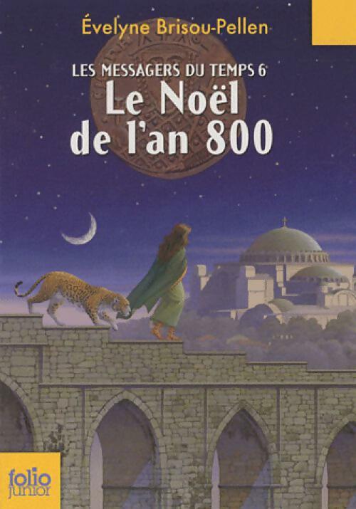 Livrenpoche : Les messagers du temps Tome VI : Le Noël de l'an 800 - Evelyne Brisou-Pellen - Livre