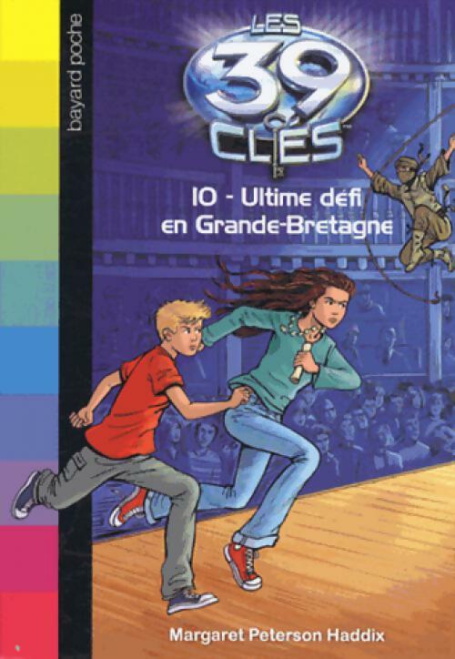 Livrenpoche : Les 39 clés Tome X : Ultime défi en Grande-Bretagne - Margaret Peterson Haddix - Livre