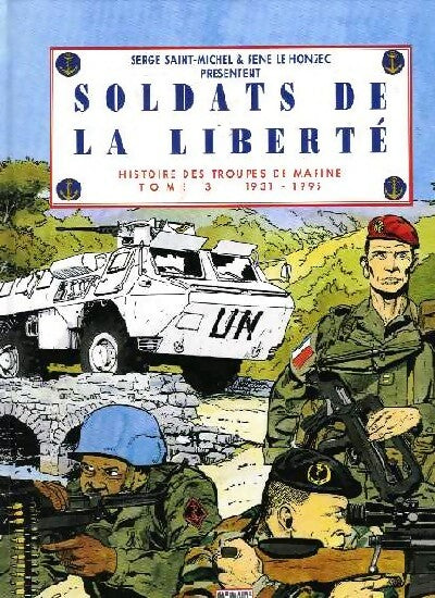 Soldats de la liberté (1931-1995) - Serge Saint-Michel -  Histoire des troupes de marine - Livre