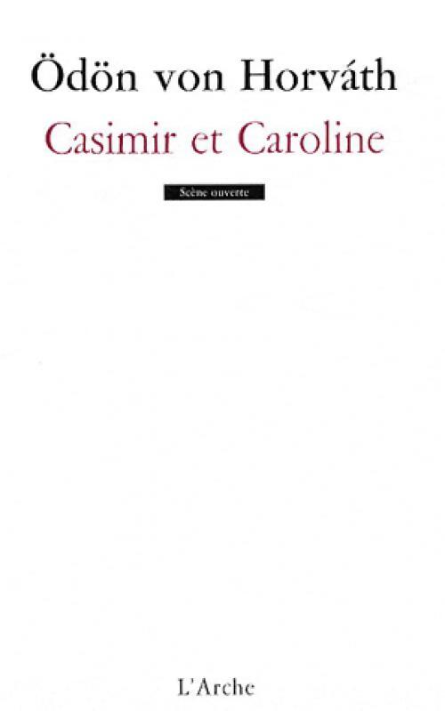 Casimir et Caroline - Ödön Von Horvath - Livre