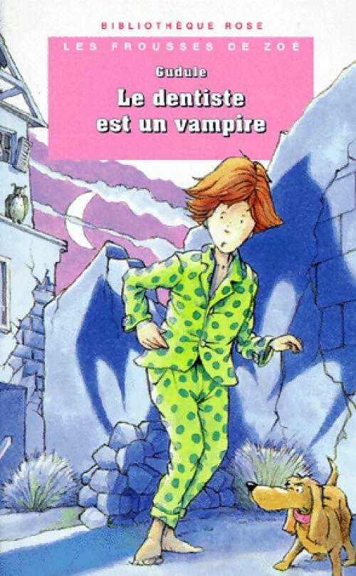 Livrenpoche : Le dentiste est un vampire - Gudule - Livre