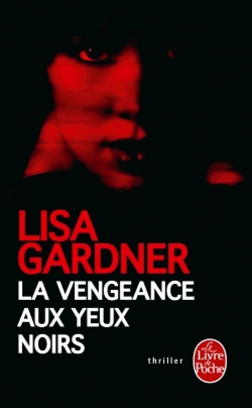 Livrenpoche : La vengeance aux yeux noirs - Lisa Gardner - Livre