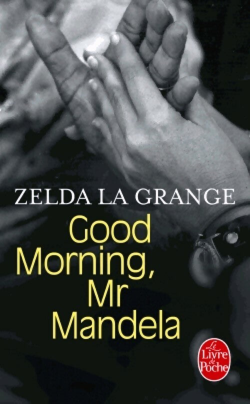 Livrenpoche : Good morning, Mr Mandela - Zelda La Grange - Livre