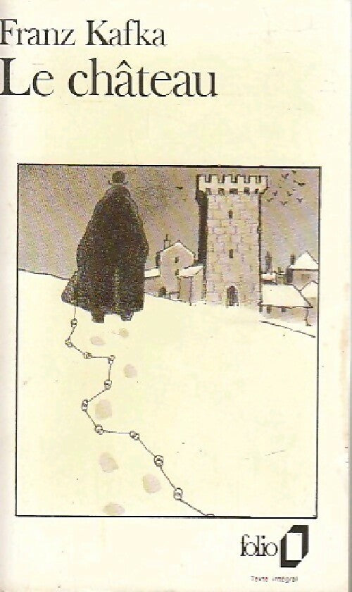 Le château - Franz Kafka -  Folio - Livre
