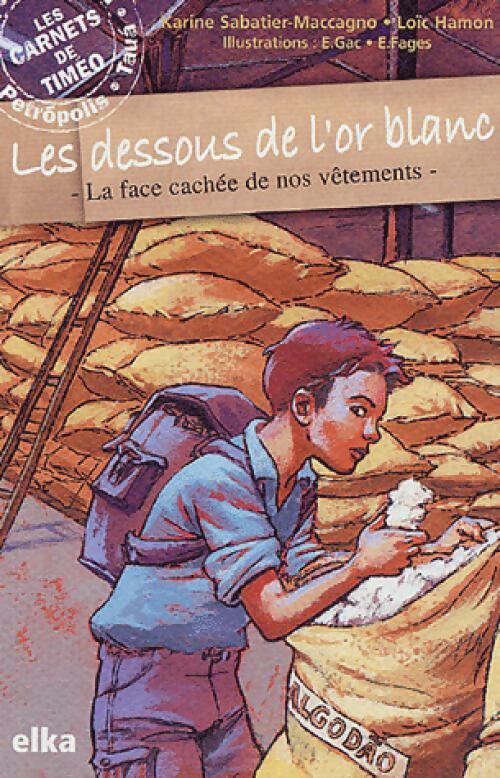 Livrenpoche : Les dessous de l'or blanc - Karine Sabatier-Maccagno - Livre