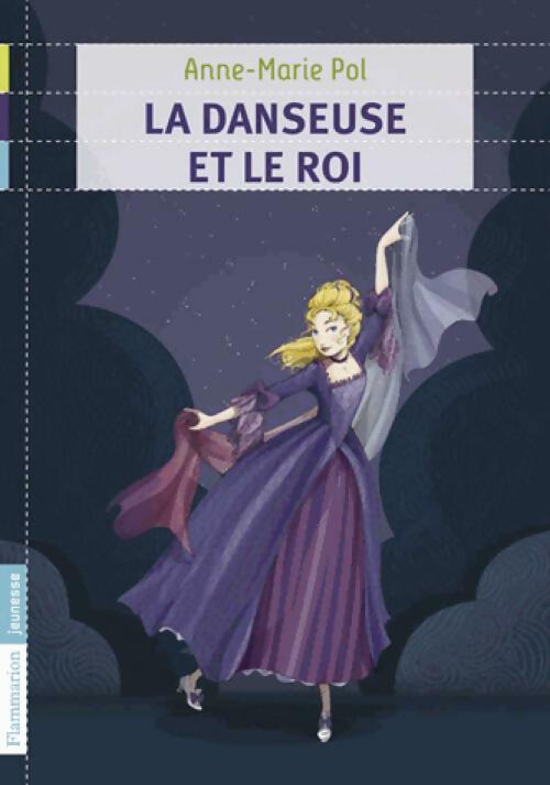 Livrenpoche : La danseuse et le roi - Anne-Marie Pol - Livre