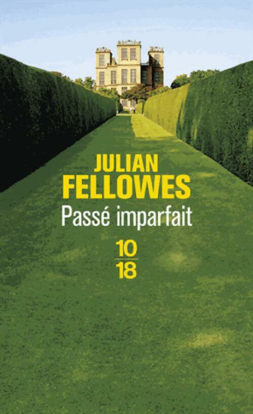 Passé imparfait - Julian Fellowes -  10-18 - Livre