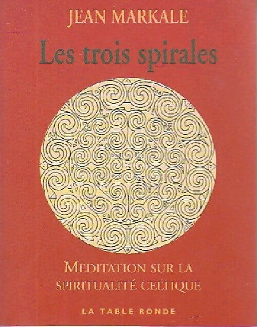 Les trois spirales - Jean Markale - Livre