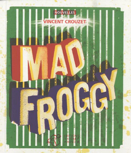 Livrenpoche : Mad froggy - Vincent Crouzet - Livre