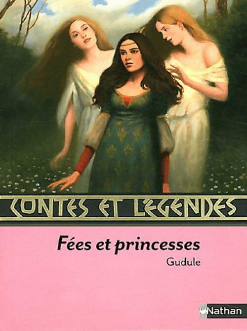 Fées et princesses - Gudule -  Contes et légendes - Livre
