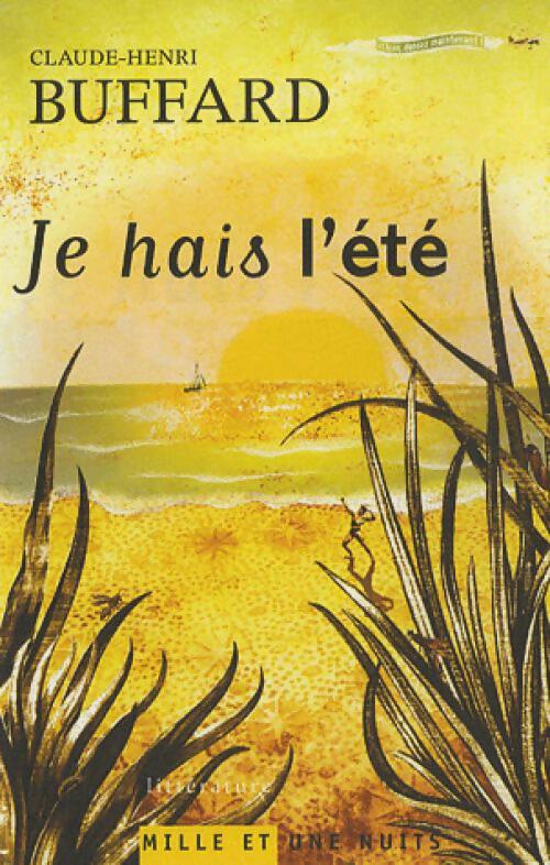 Livrenpoche : Je hais l'été - Claude-Henri Buffard - Livre