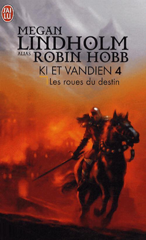 Ki et Vandien Tome IV : Les roues du destin - Megan Lindholm - Livre
