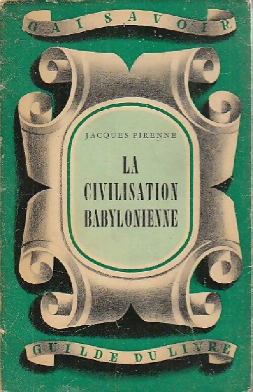 La civilisation babylonienne - Jacques Pirenne - Livre