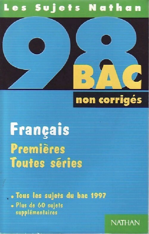 Livrenpoche : Français Bac 1998, premières toutes séries, non corrigés - Eliane Itti, Alexandre Tomadakis - Livre