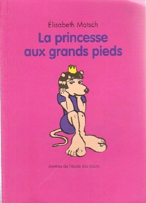 Livrenpoche : La princesse aux grands pieds - Elisabeth Motsch - Livre