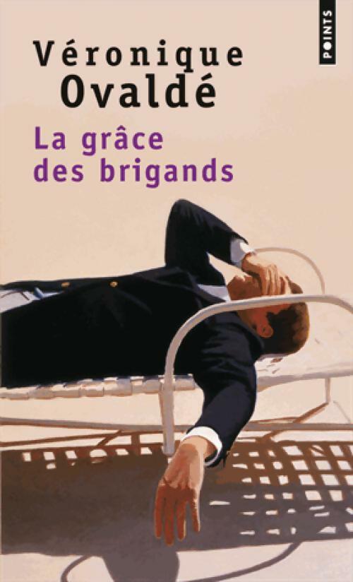 Livrenpoche : La grâce des brigands - Véronique Ovaldé - Livre